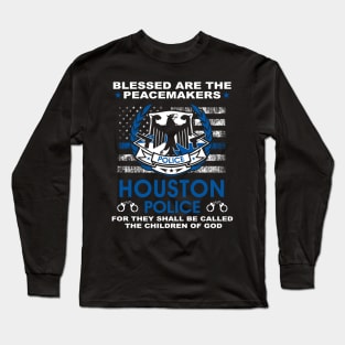 Houston Police  – Blessed Are The PeaceMakers Long Sleeve T-Shirt